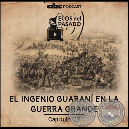 CAPÍTULO 07 - LA GUERRA DE LA TRIPLE ALIANZA - Jueves, 12 de Diciembre de 2019